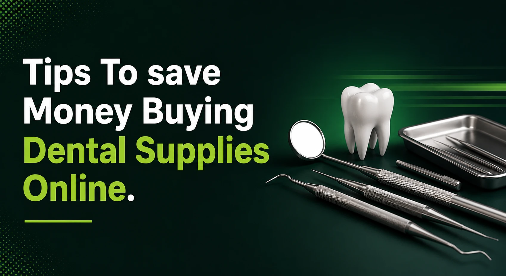 Tips to Save Money Buying Dental Supplies Online