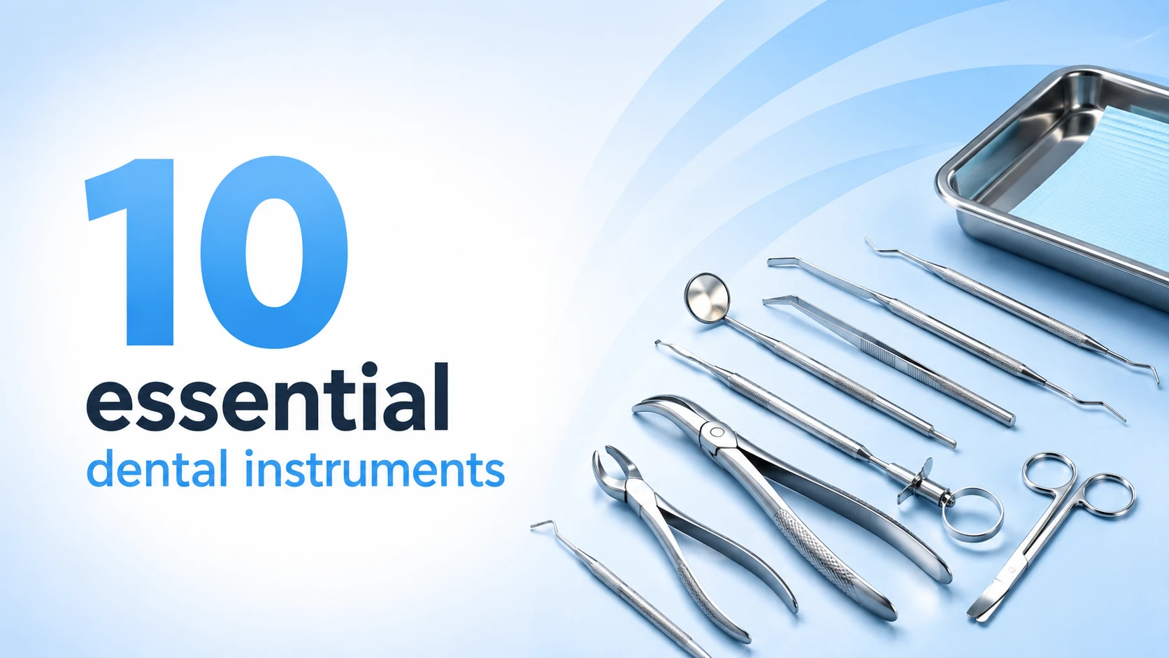 10 Essential Dental Instruments and Their Uses: A Complete Guide for Every Dental Professional