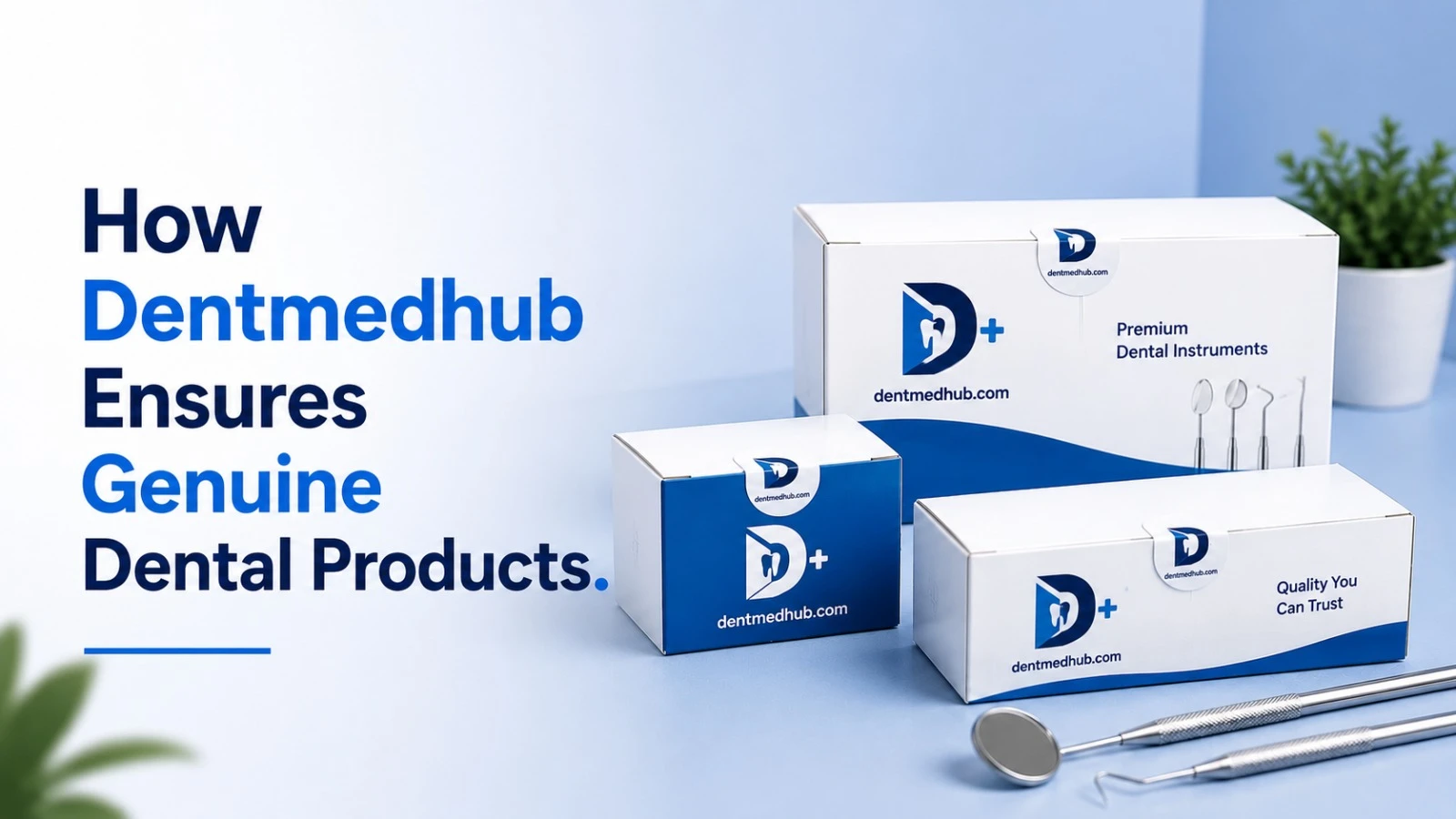 How Dentmedhub Ensures Genuine Dental Products