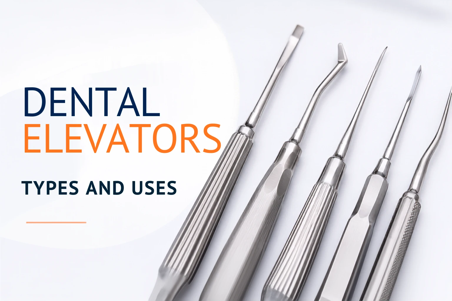 Dental Elevators, Types and Uses